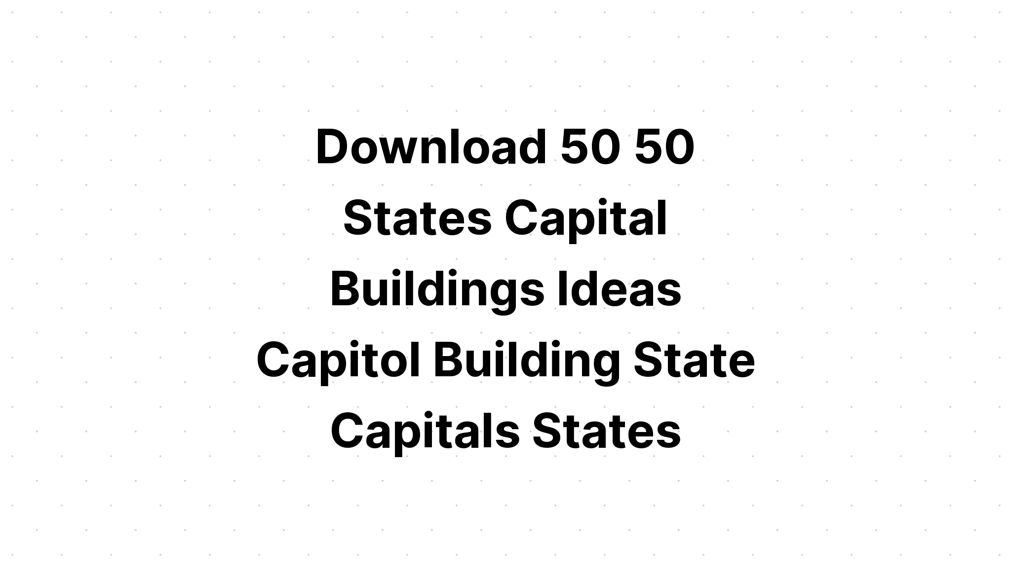 Download All 50 Us States With Capital Cities SVG File